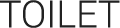 TOILET