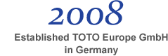 2008 Established TOTO Europe GmbH in Germany